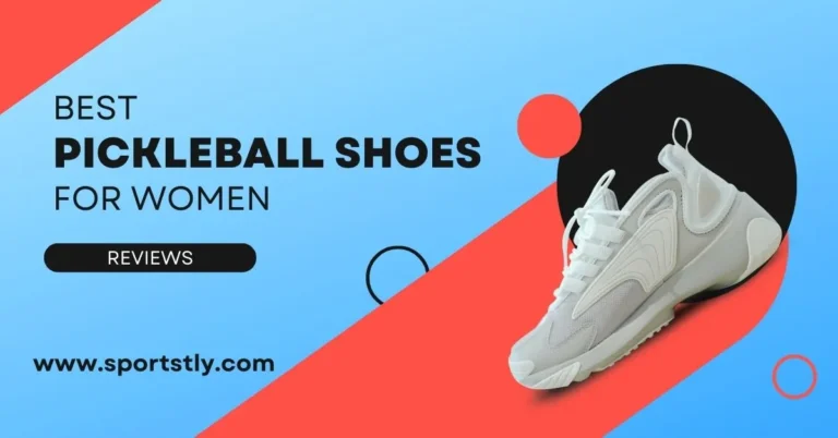 Best Pickleball Shoes For Women 2023 – Comfy Shoes